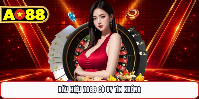 Dấu hiệu AO88 có uy tín không